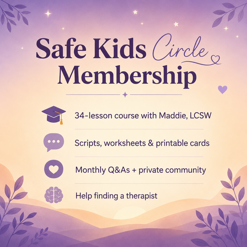 Safe Kids Circle Membership — Community + Course with Maddie, LCSW